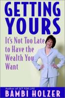 Bambi Holzer-Getting Yours - It's Not Too Late To Have The Wealth You Want (Wiley-2002) (pdf).pdf